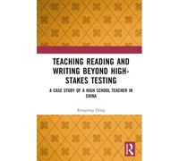 Teaching Reading And Writing Beyond High-Stakes Testing