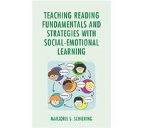 Teaching Reading Fundamentals and Strategies with SocialEmotional Learning Teaching Reading Fundamentals and Strategies with SocialEmotional Learning (Auteur)