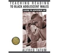 Teaching Reading to Black Adolescent Males: Closing the Achievement Gap