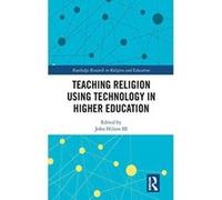 Teaching Religion Using Technology in Higher Education (Routledge Research in Religion and Education) - [Version Originale] Inconnu (Auteur)