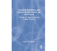 Teaching Resilience And Mental Health Across The Curriculum