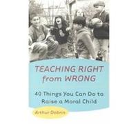 Teaching Right from Wrong Arthur Dobrin (Auteur)