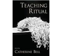 Teaching Ritual, Aar Teaching Religious Studies Series Catherine M. Bell (Auteur)