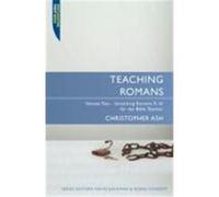 Teaching Romans, Volume 2: Unlocking Romans 9-16 for the Bible Teacher Ash, Christopher (Auteur)