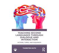 Teaching Second Languages Through Dialogue and Interaction: Actions, Turns, and Sequences