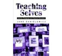 Teaching Selves, Suny Series in Teacher Preparation and Development. Jane Danielewicz (Auteur)