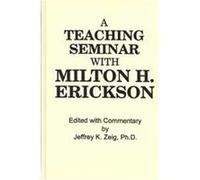 Teaching Seminar With Milton H. Erickson, Annual Progress in Child Psychiatry and Child Development Zeig (Auteur)