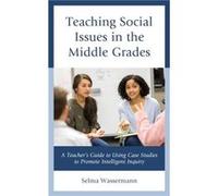 Teaching Social Issues in the Middle Grades by Selma Wassermann Selma Wassermann (Auteur)