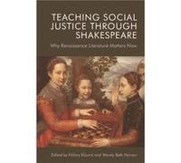 Teaching Social Justice Through Shakespeare Edited by Hillary Eklund , Edited by Wendy Beth Hyman (Auteur)