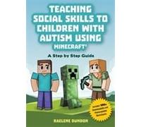 Teaching Social Skills To Children With Autism Using Minecraft(R)