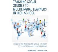 Teaching Social Studies to Multilingual Learners in High School by Xiaoning Chen Mark Newman Xiaoning Chen (Auteur)
