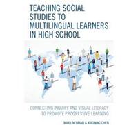 Teaching Social Studies to Multilingual Learners in High School by Xiaoning Chen Mark Newman Xiaoning Chen (Auteur)