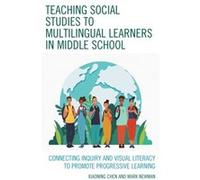 Teaching Social Studies to Multilingual Learners in Middle School by Mark Newman Xiaoning Chen Mark Newman (Auteur)