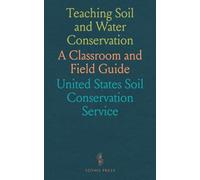 Teaching Soil and Water Conservation: A Classroom and Field Guide