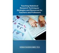 Teaching Statistical Research Techniques: Strategies And Resources For Teachers And Professors
