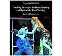 Teaching Strategies For Neurodiversity And Dyslexia In Actor Training