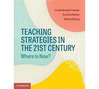 Teaching Strategies in the 21st Century: Where to Now?