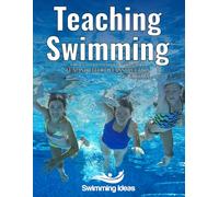 Teaching Swimming: Fun and effective instruction