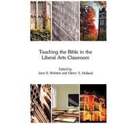 Teaching The Bible In The Liberal Arts Classroom