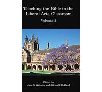 Teaching The Bible In The Liberal Arts Classroom, Volume 2