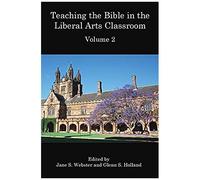 Teaching The Bible In The Liberal Arts Classroom, Volume 2