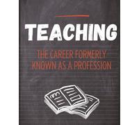 Teaching: The Career Formerly Known as a Profession