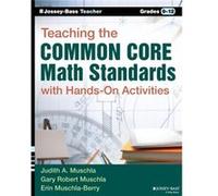 Teaching the Common Core Math Standards with HandsOn Activities Grades 912 by Muschla & Gary R. East New Brunswick & New Jersey Muschla Gary R. East New Brunswick New Jersey (Auteur)