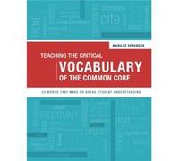 Teaching the Critical Vocabulary of the Common Core by Marilee Sprenger Marilee Sprenger (Auteur)