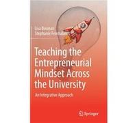 Teaching the Entrepreneurial Mindset Across the University by Stephanie Fernhaber Deanna Whalen (Auteur)