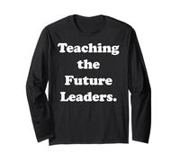 Teaching The Future Leaders Inspiring Minds Funny Saying Manche Longue