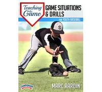 Teaching the Game: Game Situations and Drills for Youth Baseball