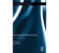 Teaching The Historical Jesus: Issues And Exegesis (Routledge Studies In Religion) (Hardcover) Zev Garber, (Auteur)