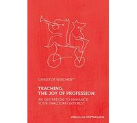 Teaching, the Joy of Profession: An Invitation to Enhance Your (Waldorf) Interest