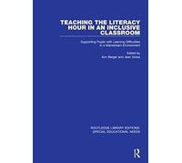 Teaching The Literacy Hour In An Inclusive Classroom : Supporting Pupils With Learning Difficulties In A Mainstream Environment