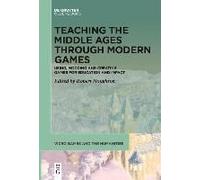 Teaching The Middle Ages Through Modern Games