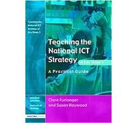 Teaching the National Ict Strategy at Key Stage 3 Clare Furlonger, Susan Haywood (Auteur)