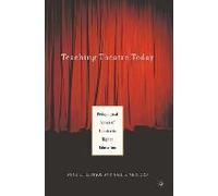 Teaching Theatre Today: Pedagogical Views Of Theatre In Higher Education