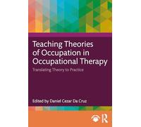 Teaching Theories of Occupation in Occupational Therapy: Translating Theory to Practice