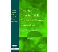 Teaching Thinking Skills Across the Primary Curriculum