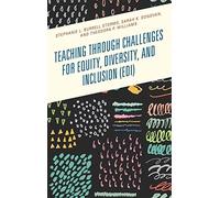 Teaching Through Challenges For Equity, Diversity, And Inclusion (Edi)