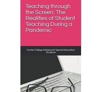 Teaching Through The Screen: The Realities Of Student Teaching In A Pandemic