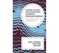 Teaching Training and Administration in Graduate Psychology Programs by Jed Yalof David L. Downing Marc Lubin Jed Yalof (Auteur)