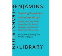Teaching Translation And Interpreting 2: Insights, Aims And Visions. Papers From The Second Language International Conference Elsinore, 1993