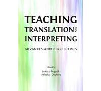 Teaching Translation And Interpreting: Advances And Perspectives