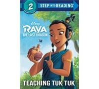 Teaching Tuk Tuk Disney Raya and the Last Dragon by Mei Nakamura & Illustrated by RH Disney Mei Nakamura Illustrated by RH Disney (Auteur)