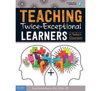 Teaching Twice-Exceptional Learners in Today’s Classroom