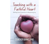Teaching with a Faithful Heart: Shifting from Frustration to Reclaiming Joy