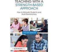 Teaching with a StrengthBased Approach by Steven Baron Steven Baron (Auteur)