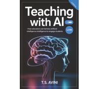 Teaching with AI: How Educators Can Harness Artificial Intelligence to Engage Students