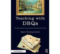 Teaching with DBQs: Helping Students Analyze Nonfiction and Visual Texts - [Version Originale] Inconnu (Auteur)
